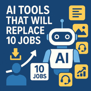 Read more about the article AI Tools That Will Replace 10 Jobs